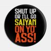 Go Saiyan Up Yo' Ass!