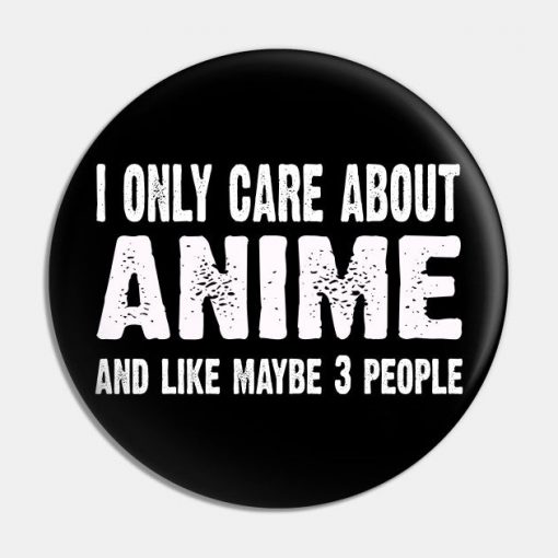 I Only Care About Anime And Like 3 People Novelty Funny