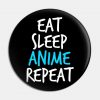 Eat sleep anime repeat
