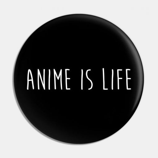 Anime is life
