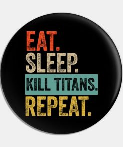 Eat sleep kill titans repeat retro vintage