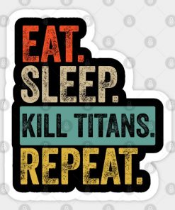 Eat sleep kill titans repeat retro vintage