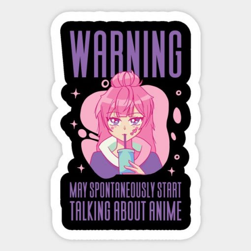 Warning May Start Talking About Anime