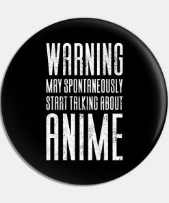 Warning May Start Talking About Anime