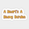 A Heart's A Heavy Burden