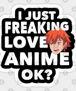 I just freaking love Anime, ok? Anime T Shirt Tee Gifts