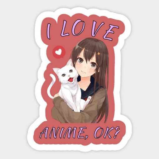 I Love Anime,OK? Cute Girl With Cat Anime Fans Gift