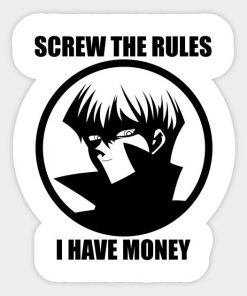 Screw the Rules, I have Money!