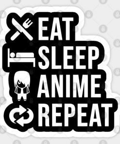 anime - eat sleep anime repeat