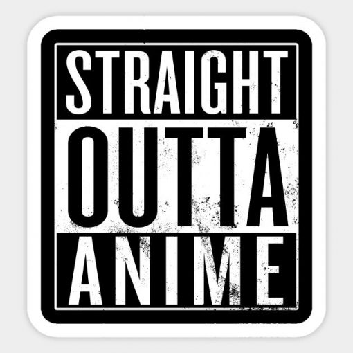 Straight Outta Anime